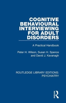 Paperback Cognitive Behavioural Interviewing for Adult Disorders: A Practical Handbook Book