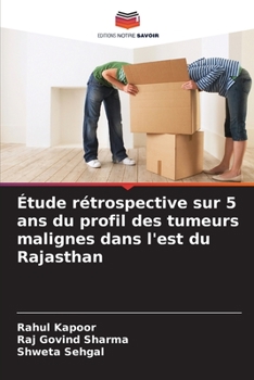 Paperback Étude rétrospective sur 5 ans du profil des tumeurs malignes dans l'est du Rajasthan [French] Book