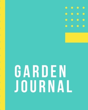 Paperback Garden Journal: Planning Organizer - Monthly Harvest - Seed Inventory - Landscaping Enthusiast - Foliage - Organic Summer Gardening - Book