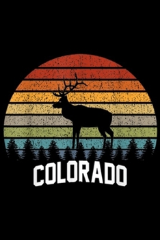 Colorado: Retro Sunset distressed Colorado Elk Deer Hunting Gift  Journal/Notebook Blank Lined Ruled 6x9 100 Pages