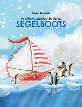 Paperback Die kältesten Abenteuer des kleinen Segelboots [German] Book