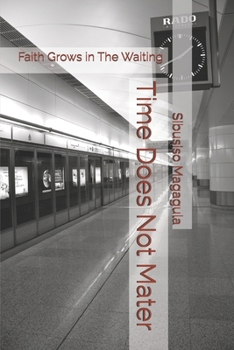 Paperback Time Does Not Mater: Faith Grows in The Waiting Book