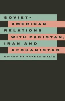 Paperback Soviet-American Relations with Pakistan, Iran and Afghanistan Book