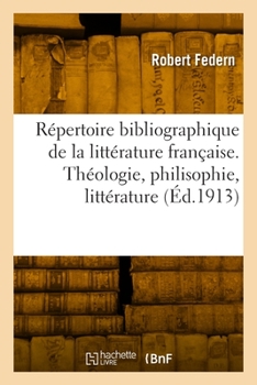 Répertoire bibliographique de la littérature française, des origines à nos jours