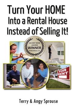 Paperback Turn Your Home Into a Rental House Instead of Selling It! Book