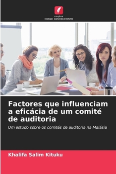 Paperback Factores que influenciam a eficácia de um comité de auditoria [Portuguese] Book