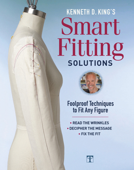 Hardcover Kenneth D. King's Smart Fitting Solutions: Foolproof Techniques to Fit Any Figure Book