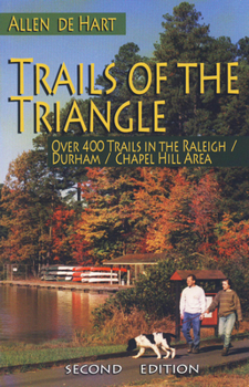 Paperback Trails of the Triangle: Over 400 Trails in the Raleigh/Durham/Chapel Hill Area Book