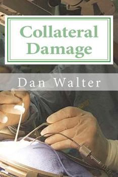 Paperback Collateral Damage: A Patient, a New Procedure, and the Learning Curve Book