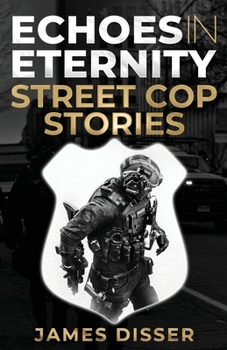 Paperback Echoes in Eternity: Street Cop Stories Book