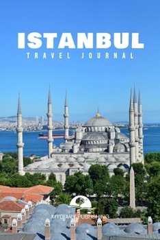 Paperback Travel journal Istanbul 50 pages diary blank lined notebook 6" x 9": Travel diary Planner & Journal Book