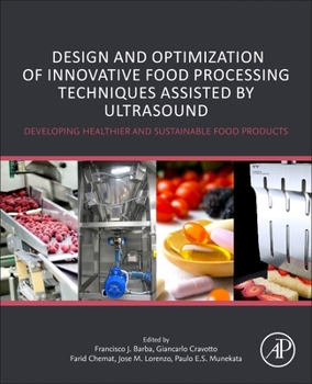 Paperback Design and Optimization of Innovative Food Processing Techniques Assisted by Ultrasound: Developing Healthier and Sustainable Food Products Book