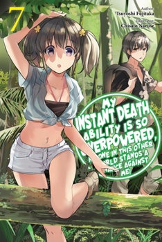 Paperback My Instant Death Ability Is So Overpowered, No One in This Other World Stands a Chance Against Me!, Vol. 7 (Light Novel) Book