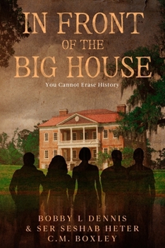 In Front of The Big House: You Cannot Erase History