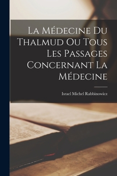 Paperback La Médecine du Thalmud ou Tous Les Passages Concernant La Médecine Book