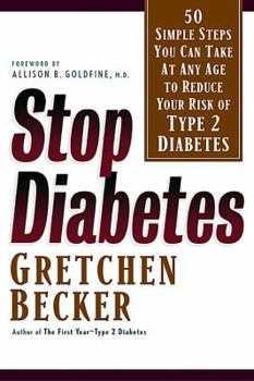Paperback Stop Diabetes: 50 Simple Steps You Can Take at Any Age to Reduce Your Risk of Type 2 Diabetes Book