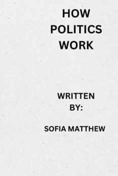 Paperback How Politics Work in My Country: The Campaign Book