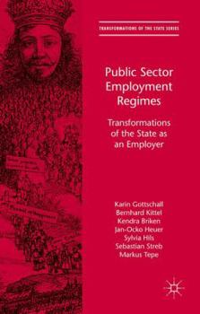 Hardcover Public Sector Employment Regimes: Transformations of the State as an Employer Book
