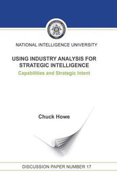 Paperback Using Industry Analysis for Strategic Intelligence: Capabilities and Strategic Intent Book