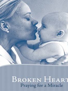 Paperback Broken Heart: Praying for a Miracle Book