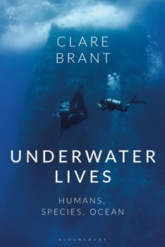 Underwater Lives: Humans, Species, Oceans