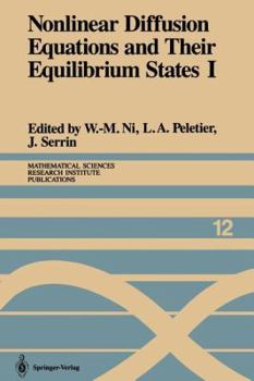 Paperback Nonlinear Diffusion Equations and Their Equilibrium States I: Proceedings of a Microprogram Held August 25-September 12, 1986 Book