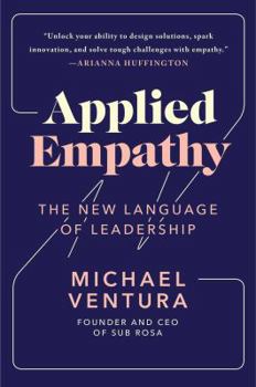 Hardcover Applied Empathy: The New Language of Leadership Book