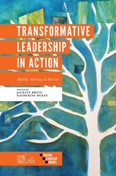 Paperback Transformative Leadership in Action: Allyship, Advocacy & Activism Book