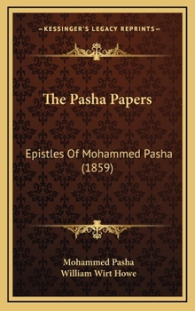The Pasha Papers: Epistles Of Mohammed Pasha