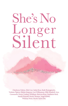 Paperback She's No Longer Silent: Healing After Mental Health Trauma, Sexual Abuse, and Experiencing Injustice Book