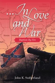 Hardcover ...in Love and War: Baptism by Fire Book