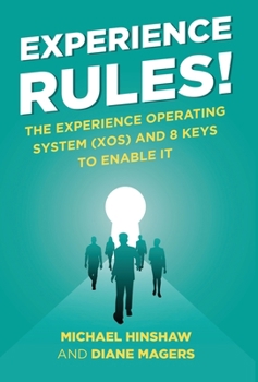 Hardcover Experience Rules!: The Experience Operating System (XOS) and 8 Keys to Enable It Book
