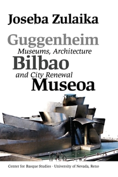 Paperback Guggenheim Bilbao Museoa: Museums, Architecture, and City Renewal Book