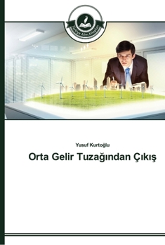 Paperback Orta Gelir Tuza&#287;&#305;ndan Ç&#305;k&#305;&#351; [Turkish] Book