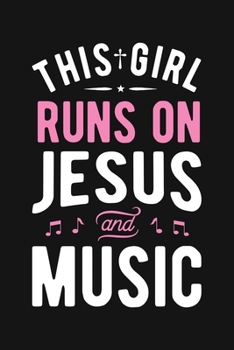 Paperback This Girl Runs On Jesus and Music: Guitar Lined Notebook, Journal, Organizer, Diary, Composition Notebook, Gifts for Guitarists and Music Lovers Book