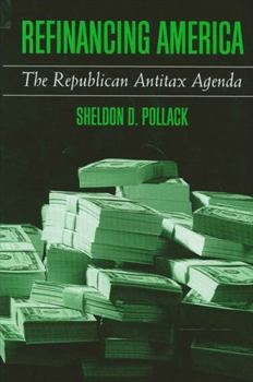 Hardcover Refinancing America: The Republican Antitax Agenda Book