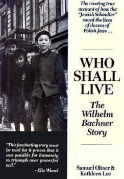 Hardcover Who Shall Live?: The Wilhelm Bachner Story Book
