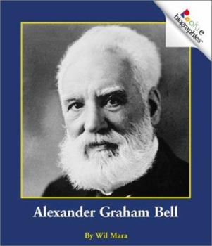Alexander Graham Bell (Rookie Biographies) - Book  of the Scholastic Rookie Biographies