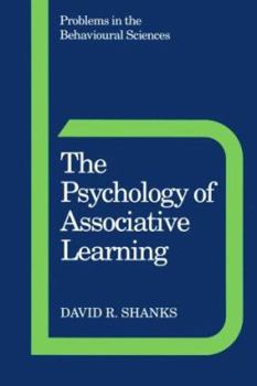 The Psychology of Associative Learning - Book  of the Problems in the Behavioural Sciences