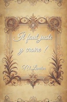 Paperback Il faut juste y croire! [French] Book