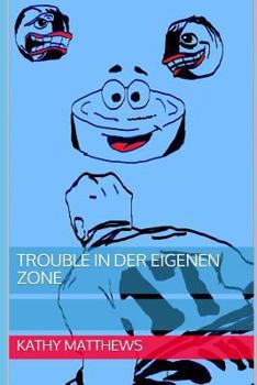 Paperback Trouble in Der Eigenen Zone [German] Book