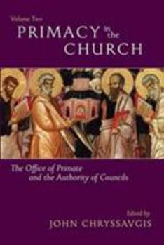 Paperback Primacy in the Church: The Office of Primate and the Authority of Councils: Contemporary and Contextual Perspectives (2) Book