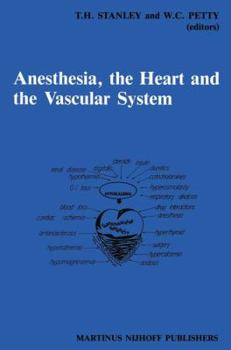 Paperback Anesthesia, the Heart and the Vascular System: Annual Utah Postgraduate Course in Anesthesiology 1987 Book