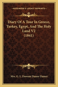 Paperback Diary Of A Tour In Greece, Turkey, Egypt, And The Holy Land V2 (1841) Book