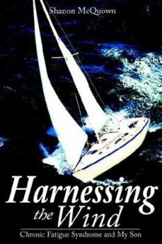 Paperback Harnessing the Wind: Chronic Fatigue Syndrome and My Son Book