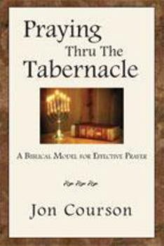 Paperback Praying Thru the Tabernacle Book