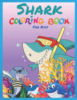 Paperback Shark Coloring Book For Kids: 72 Pages, +35 Hight Quality Coloring Book Shark Coloring book for Kids Book