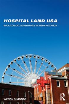 Paperback Hospital Land USA: Sociological Adventures in Medicalization Book