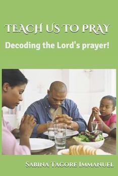 Paperback Teach Us to Pray: Decoding the Lord's Prayer Book