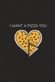 I Want A Pizza You: Fun Create Your Own Date Night Gift Vouchers, 40 Blank Coupons | Perfect For Valentine's Day | Couples DIY Coupon Gift Book Gift Idea For Birthdays, Christmas, All Year Round